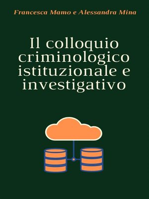 cover image of Il colloquio criminologico istituzionale e investigativo